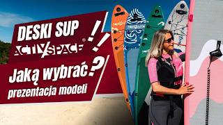 Deski SUP Activ/Space – którą wybrać Prezentacja modeli + poradnik zakupowy