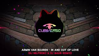 Armin Van Buuren - In And Out Of Love (DJ Nejtrino \u0026 DJ Baur Remix)