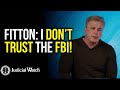 FITTON: I Don’t Trust the FBI!