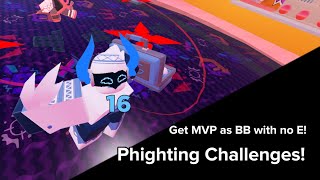 [Phighting] Challenge: Get MVP as Boombox withour using E!