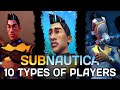 10 Types of Subnautica Players