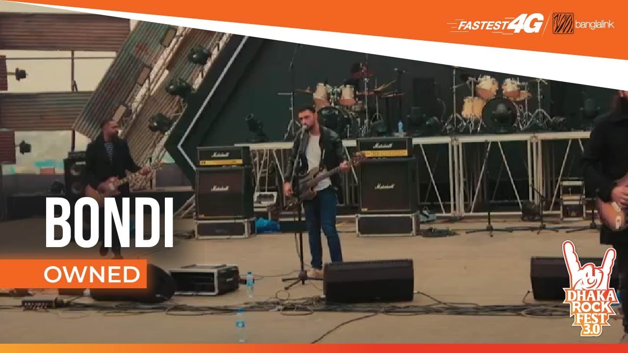 Bondi | Owned | Banglalink 4G Presents Dhaka Rock Fest 3.0