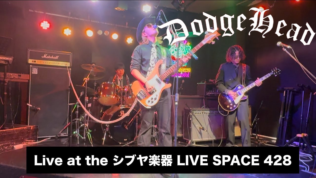 Dodgehead Live at the シブヤ楽器LIVE SPACE428 Full Video