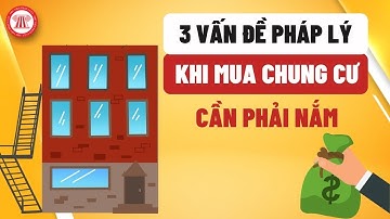 03 Vấn Đề Pháp Lý Cần Nắm Khi Mua Chung Cư Để Tránh Rủi Ro | TVPL