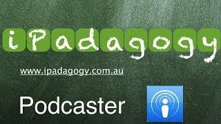 iPadagogy - App Review - Podcaster Tutorial