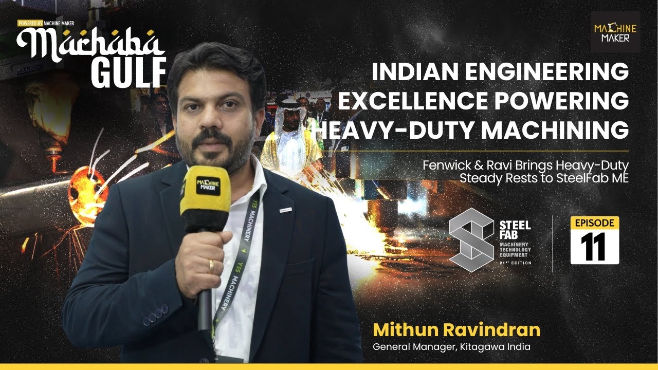 Steady Rests That Support the Toughest Applications: Mithun Ravindran on FAR Innovations at Steelfab