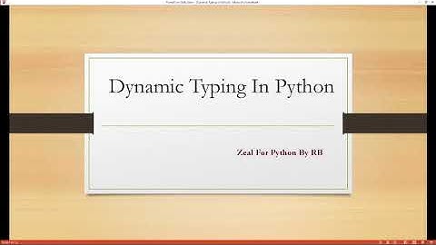 Tutorial 8 : Dynamic Typing In Python