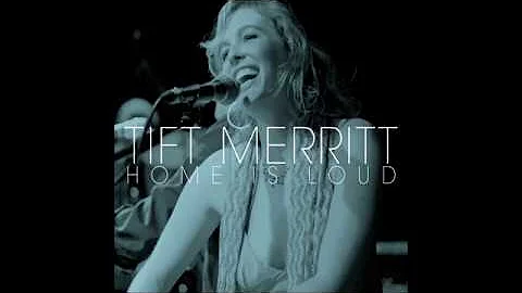 Tift Merritt -  Write My Ticket Home