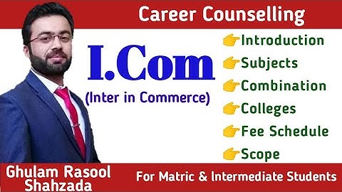 What is I.Com | Scope of i.com | Top fields of i.com | Career Counselling