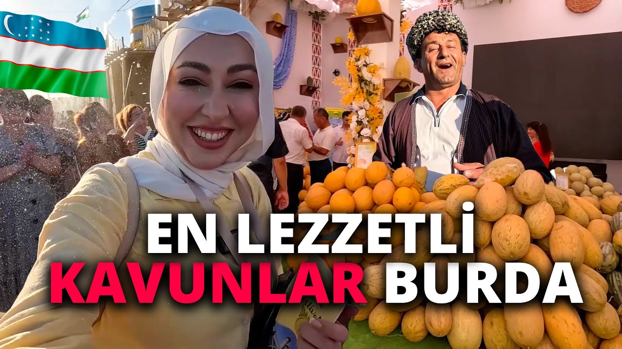 Kavun Yemeye Özbekistan’a geldim /368