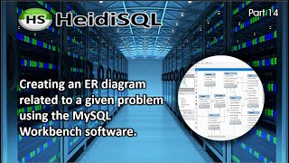 DBMS Task 14 | Creating an ER diagram related to a given problem using the MySQL Workbench software.