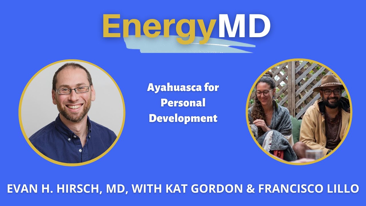 Ayahuasca for Personal Development with Kat Gordon & Francisco Lillo