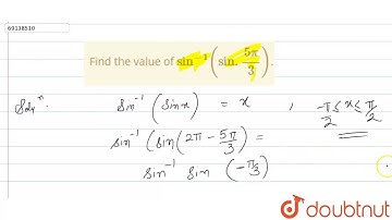 Find the value of `sin^(-1)(sin.(5pi)/3)`.