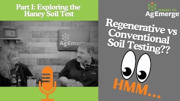 Vergelijking van de resultaten van regeneratieve en conventionele grondtesten | AgEmerge Podcast ...