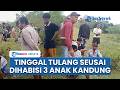 Pria di Malaka NTT Dihabisi 3 Anak Kandungnya seusai Maki Istri, Ditemukan Tinggal Tulang