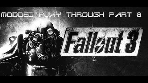 Fallout 3 Modded Playthrough Part9!
