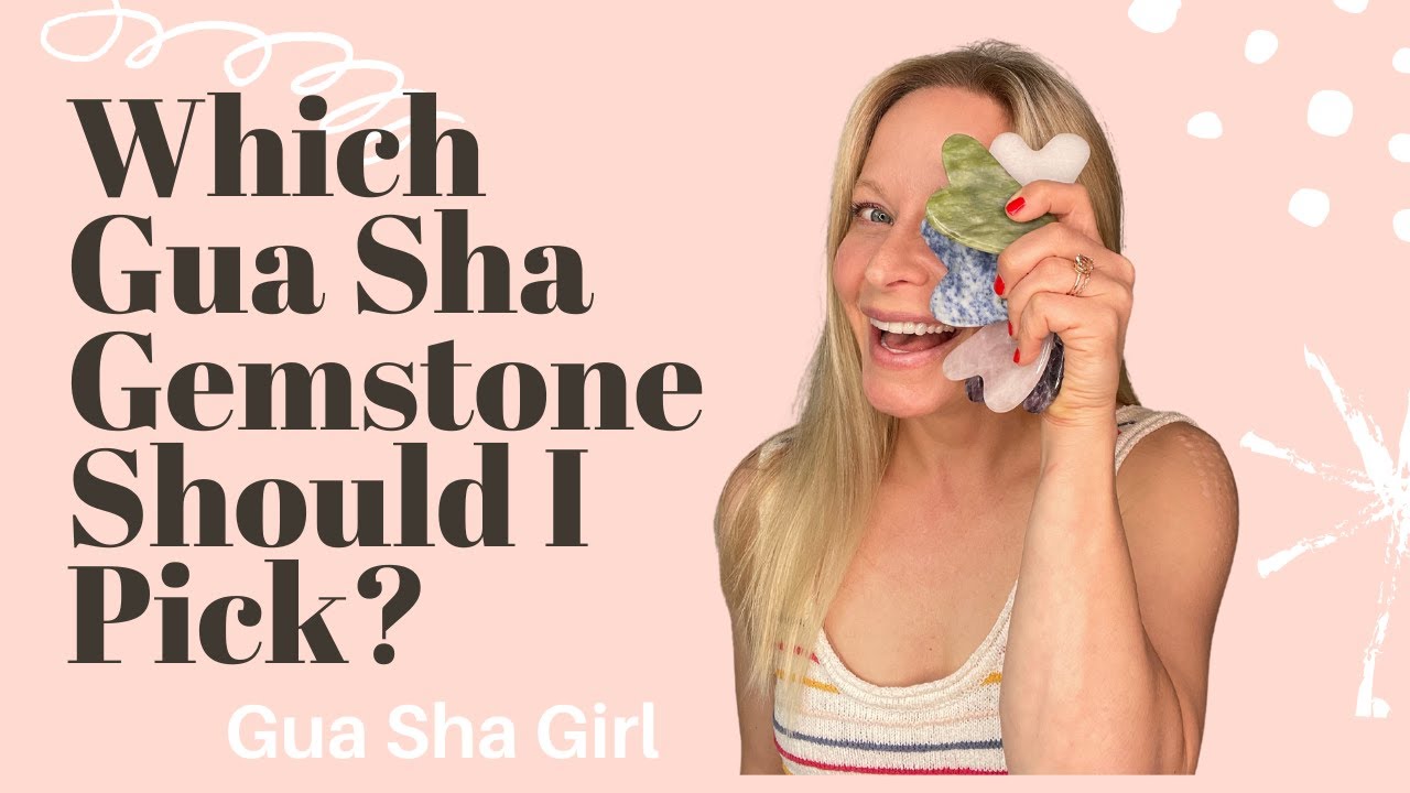 Pick The Right Gua Sha Gemstone
