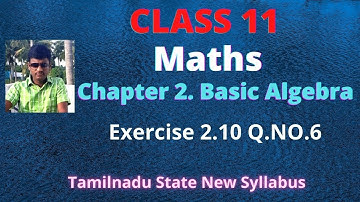 Class 11 Maths Exercise 2.10 Q.NO.6 Basic Algebra Tamilnadu State New syllabus chapter 2 l Velarasu