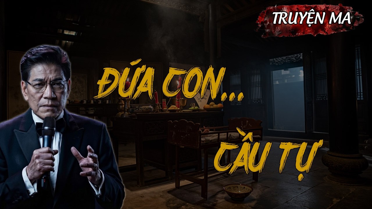 Truyện Ma Hay Nhất: ĐỨA CON CẦU TỰ | Truyện Ma Ngọc Ngạn