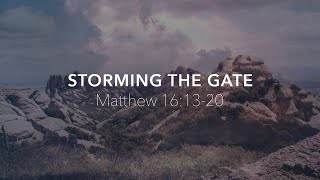 Storming The Gate | Old Town Community Church | August 23, 2020