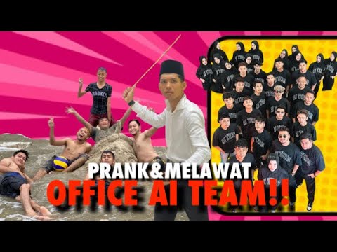 PRANK&MELAWAT OFFICE AI TEAM!! ALIF SURUH MASUK BATCH BARU!!