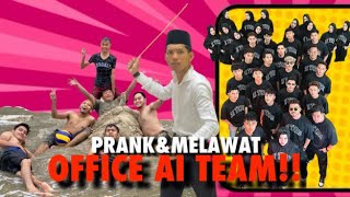PRANK&MELAWAT OFFICE AI TEAM!! ALIF SURUH MASUK BATCH BARU!!