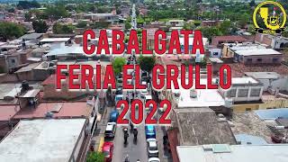 Cabalgata Desfile de Feria El Grullo 2022