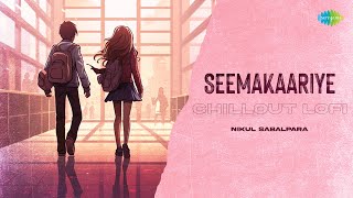 Seemakaariye - Chillout Lofi | Saba Nayagan | Leon James | Sanjith Hegde | Nikul Sabalpara