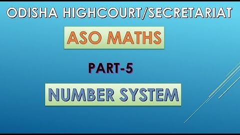 ODISHA ASO MATHS PART-5 (NUMBER SYSTEM)