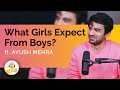 What Girls Expect From Boys - Ayush Mehra | TheRanveerShow Clips