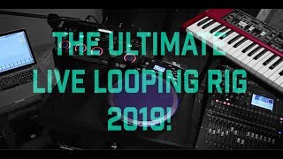 The Ultimate Live Looping Rig 2019! | Rig Rundown