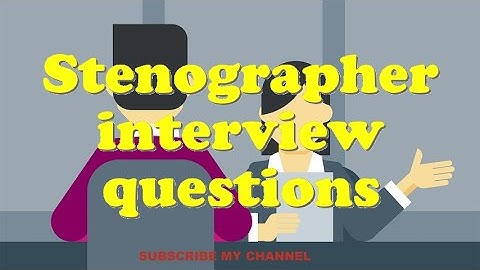 Stenographer interview questions
