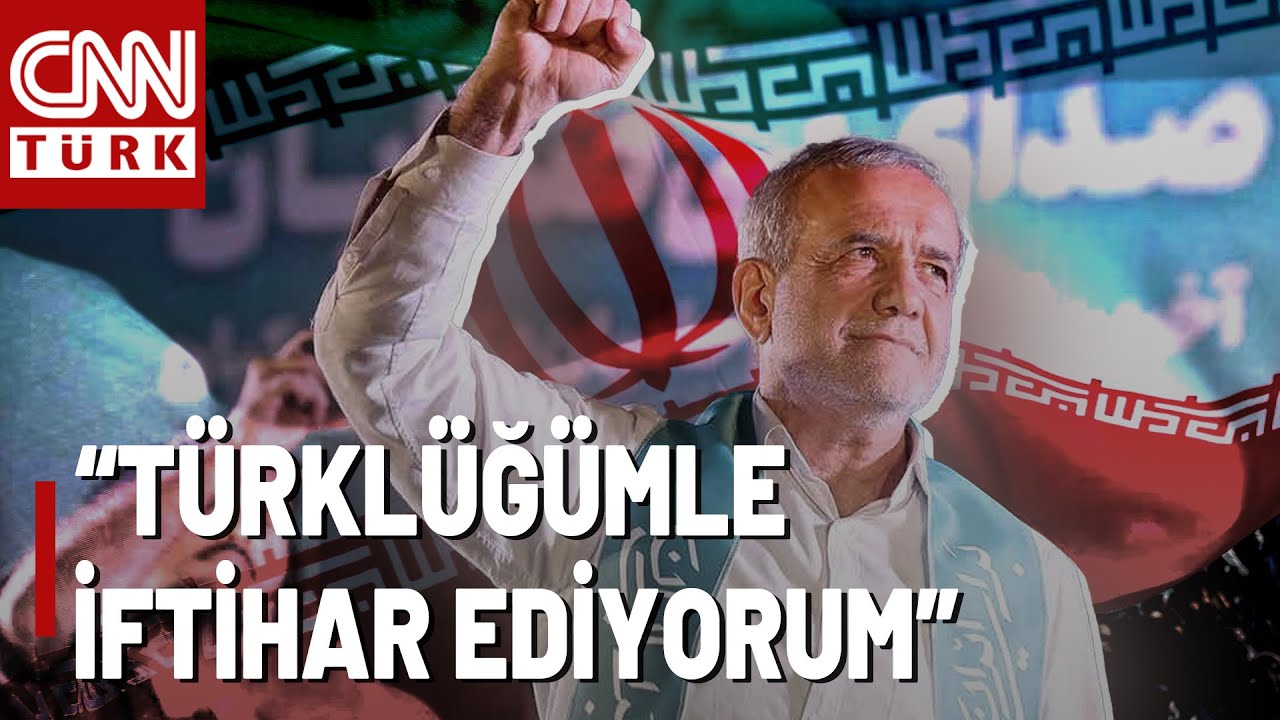 İran'ın Yeni Cumhurbaşkanı Pezeşkiyan: Annem De Babam Da Türk, İftihar Ediyorum!
