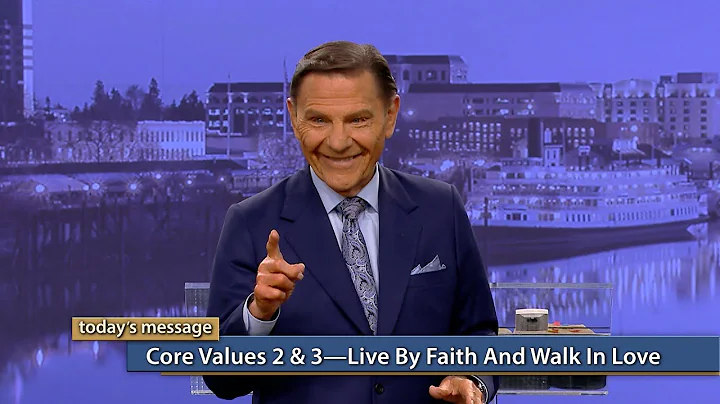 Core Values 2 & 3Live By Faith and Walk In Love