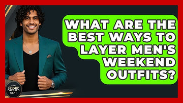 What Are The Best Ways To Layer Men