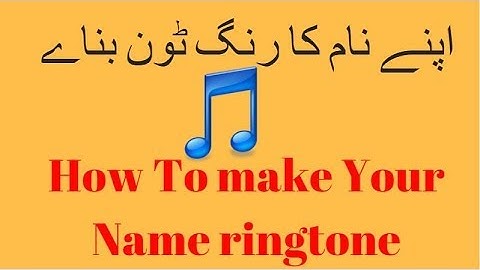 How to Make a Name Ringtone with Your Name Online  easy way in Urdu | 2017 |