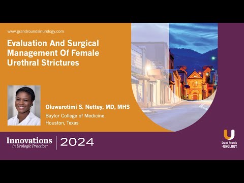 Evaluation And Surgical Management Of Female Urethral Strictures By Oluwarotimi S Nettey MD MHS Evaluation And Surgical Management Of Female Urethral Strictures By Oluwarotimi S Nettey MD MHS