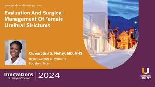 Evaluation and Surgical Management of Female Urethral Strictures by Oluwarotimi S. Nettey, MD, MHS