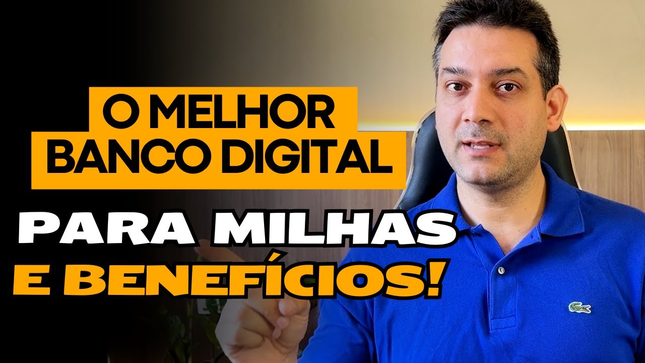 Qual o Melhor Banco Digital para Milhas e Benefícios? Análise Completa! | #MilhasSemSegredo