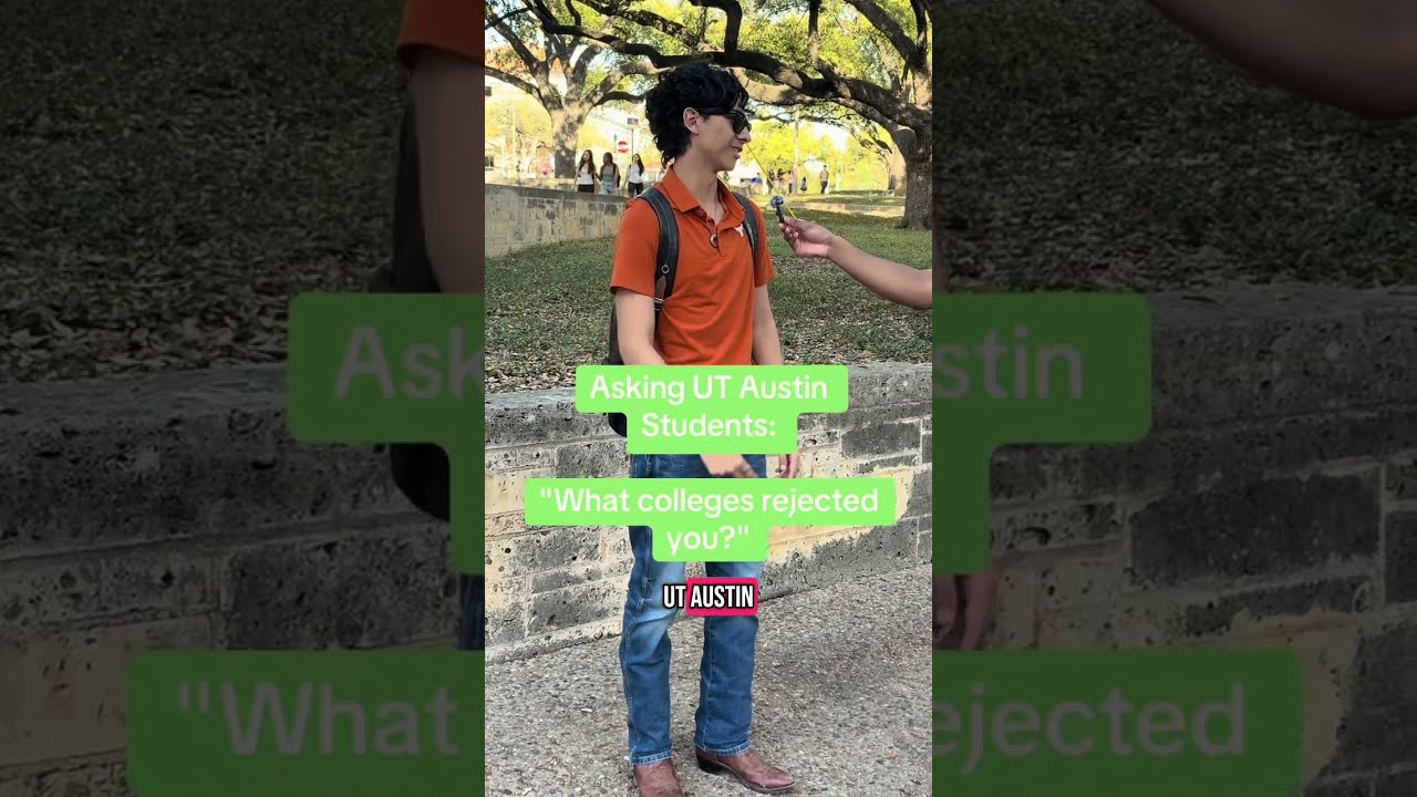 Asking UT Austin Students Which Colleges Rejected You 