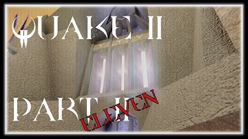 LAVA MOAT - Quake II Part 11 - Let