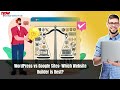 WordPress vs Google Sites Which Website Builder is Best