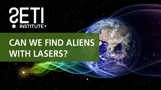 Can we find aliens with lasers?
