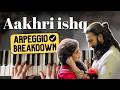 Aakhri Ishq - Full Arpeggio Breakdown - Arpeggios Piano Tutorial Hindi - PIX Series.