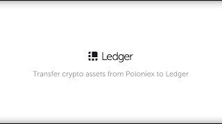 Transfer Your Crypto Assets From Poloniex To Ledger