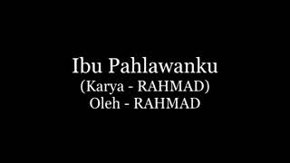 Puisi Ibu Pahlawan Ku ||Rahmad