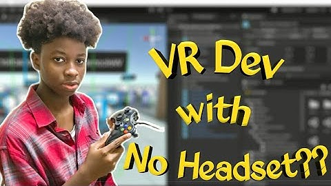 How to build for VR without a headset using the XR Interaction Toolkit