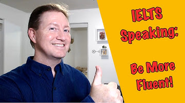 IELTS Speaking:  Improve Your Fluency with Discourse Markers