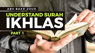 AMAZING | Understanding Surah Al- Ikhlas - Part 1 of 2