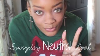 Everyday Neutral Look (No Foundation)- Updated